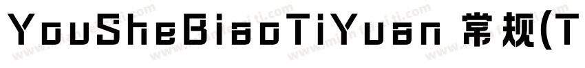 YouSheBiaoTiYuan 常规(TrueType)(CHINE字体转换